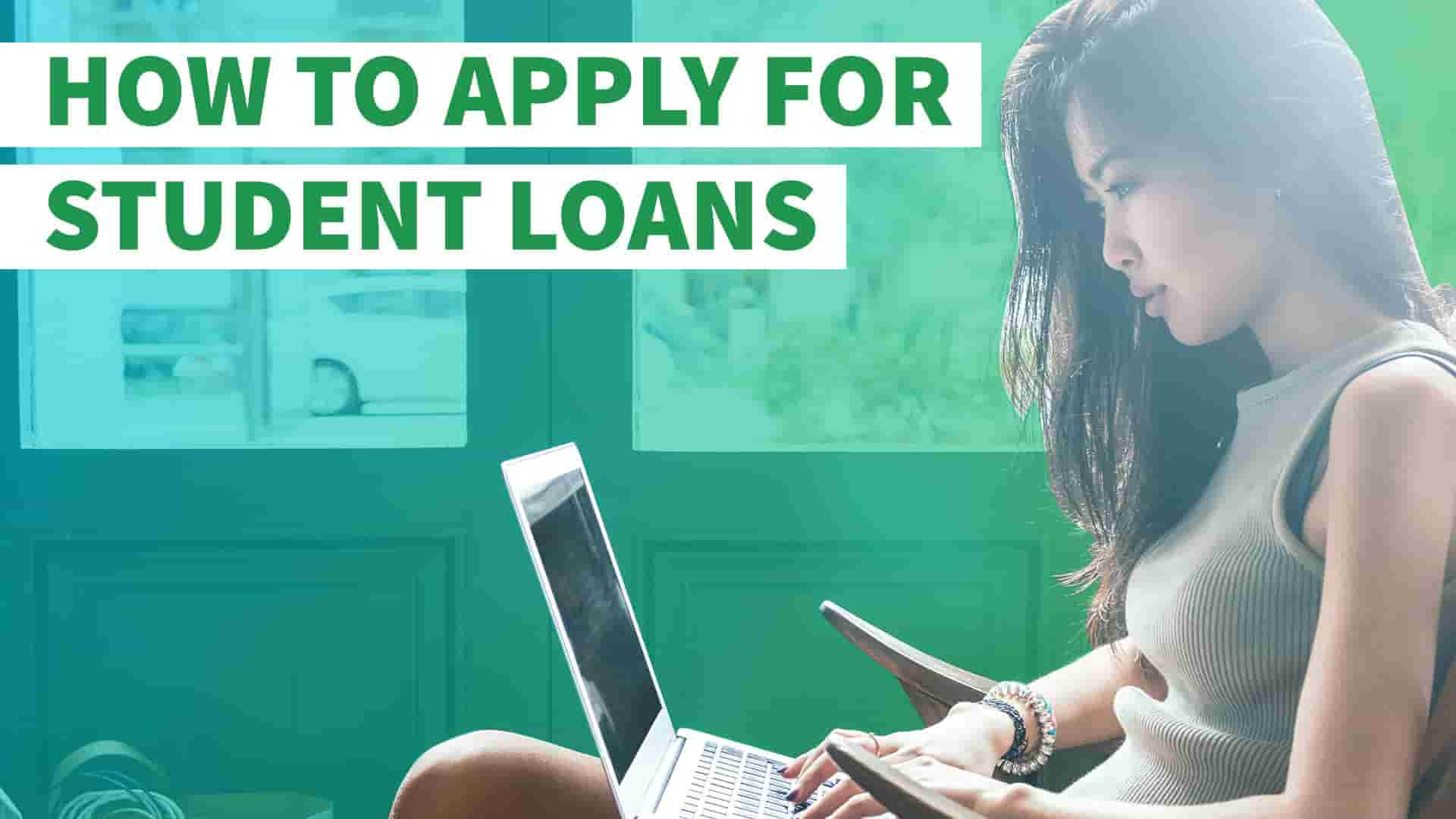 How To Apply For Student Loans – Overview